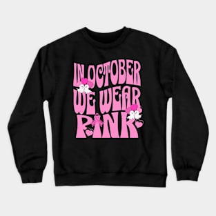 In October We Wear Pink Halloween Breast Cancer Crewneck Sweatshirt